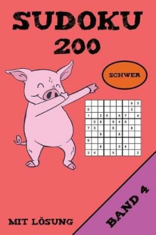 Cover of Sudoku 200 Schwer Mit Lösung Band 4