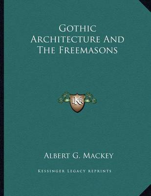 Book cover for Gothic Architecture and the Freemasons