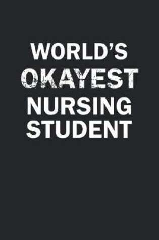 Cover of World's Okayest Nursing Student