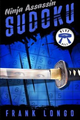 Cover of Ninja Assassin Sudoku: Blue Belt