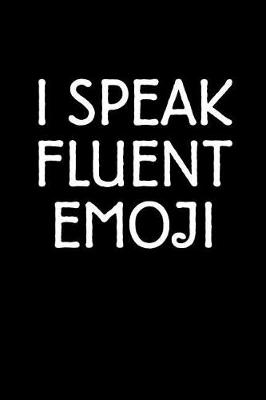 Book cover for I Speak Fluent Emoji