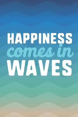 Book cover for Happiness Comes in Waves