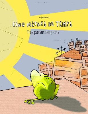Book cover for Cinq mètres de temps/Tres passus temporis