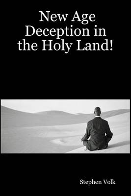 Book cover for New Age Deception In the Holy Land!