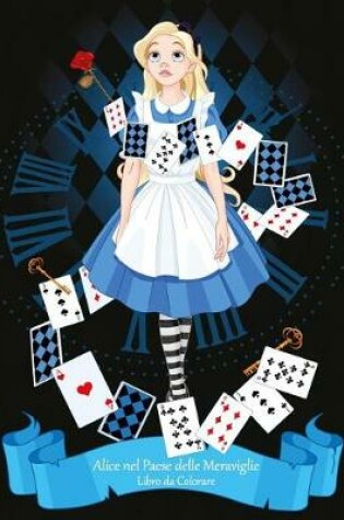 Cover of Alice nel Paese delle Meraviglie Libro da Colorare 1