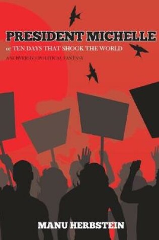 Cover of President Michelle, or Ten Days that Shook the World