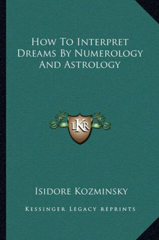 Cover of How to Interpret Dreams by Numerology and Astrology