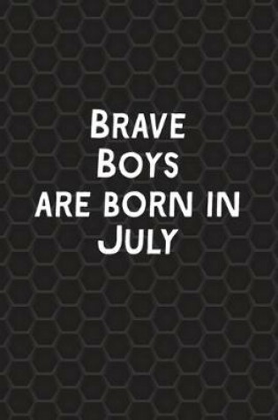 Cover of Brave Boys Are Born In July