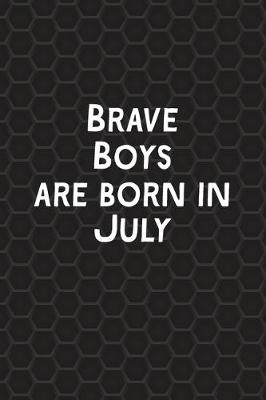 Book cover for Brave Boys Are Born In July