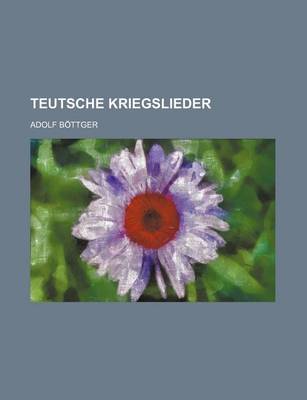 Book cover for Teutsche Kriegslieder