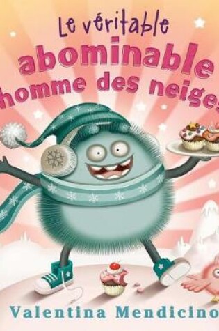 Cover of Le V?ritable Abominable Homme Des Neiges