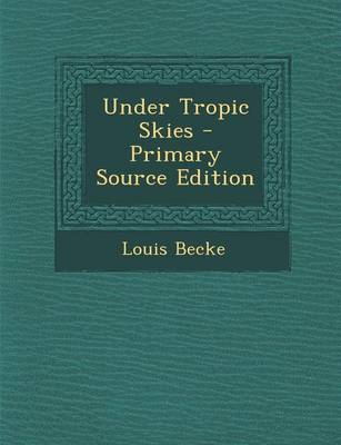 Book cover for Under Tropic Skies - Primary Source Edition