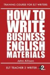 Book cover for How To Write Business English Materials