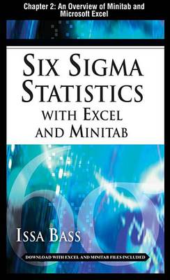 Book cover for Six SIGMA Statistics with Excel and Minitab, Chapter 2 - An Overview of Minitab and Microsoft Excel