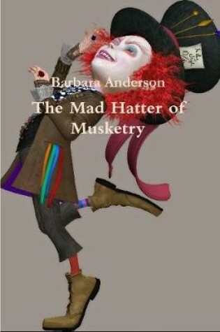 Cover of The Mad Hatter of Musketry
