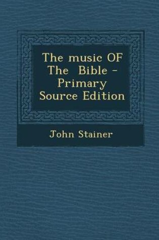 Cover of The Music of the Bible - Primary Source Edition