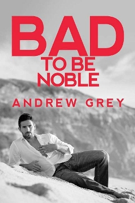 Book cover for Bad to Be Noble
