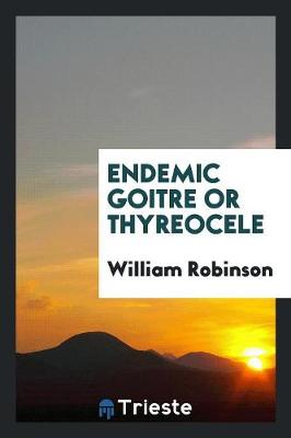 Book cover for Endemic Goitre or Thyreocele