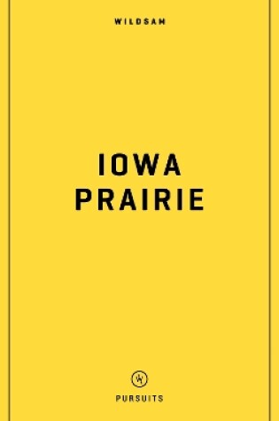 Cover of Wildsam Field Guides: Iowa Prairie