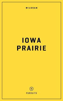 Cover of Wildsam Field Guides: Iowa Prairie