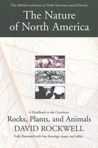 Cover of The Nature of North America: A Handbook to the Continent: Rocks, Plants, and Animals