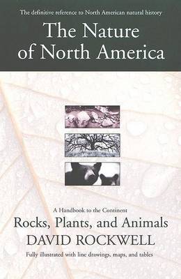 Book cover for The Nature of North America: A Handbook to the Continent: Rocks, Plants, and Animals