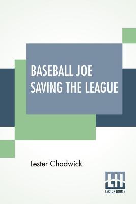 Book cover for Baseball Joe Saving The League