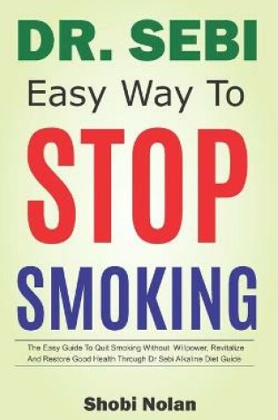 Cover of Dr Sebi Easy Way to Stop Smoking