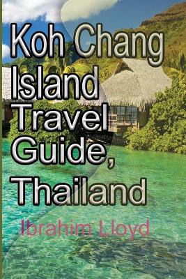 Book cover for Koh Chang Island Travel Guide, Thailand