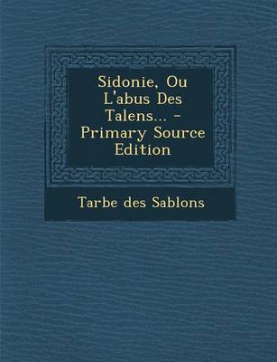 Book cover for Sidonie, Ou L'Abus Des Talens... - Primary Source Edition