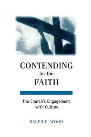 Cover of Contending for the Faith: The Church S Engagement with Culture