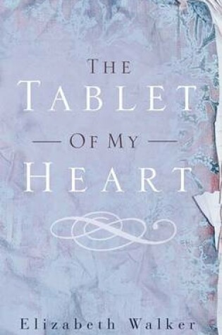 Cover of The Tablet of My Heart