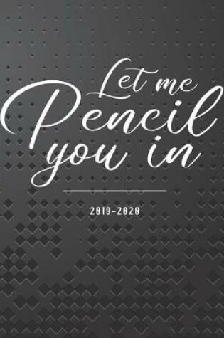 Cover of Let Me Pencil You In 2019-2020