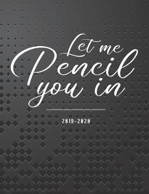 Book cover for Let Me Pencil You In 2019-2020