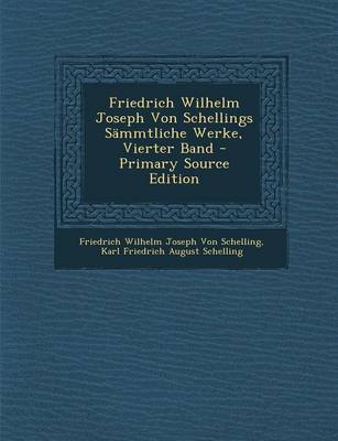 Book cover for Friedrich Wilhelm Joseph Von Schellings Sammtliche Werke, Vierter Band