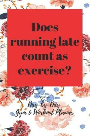 Cover of Does running late count as exercise?