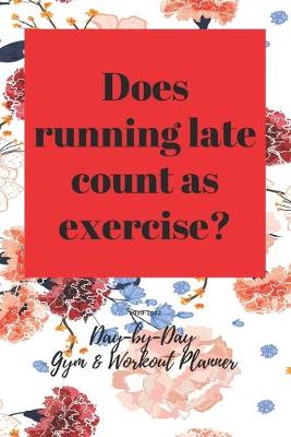 Book cover for Does running late count as exercise?