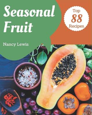 Book cover for Top 88 Seasonal Fruit Recipes