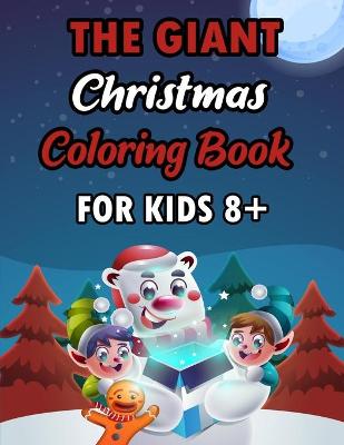 Book cover for The Giant Christmas Coloring Book For Kids 8+