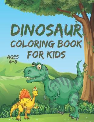 Book cover for Dinosaur Coloring Book for Kids Ages 4-8