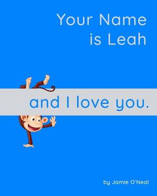 Book cover for Your Name is Leah and I Love You