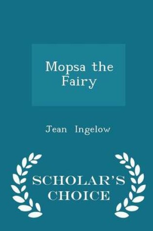 Cover of Mopsa the Fairy - Scholar's Choice Edition