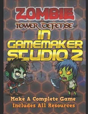 Book cover for Zombie Tower Defense Game In GameMaker Studio 2