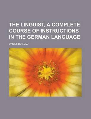 Book cover for The Linguist, a Complete Course of Instructions in the German Language