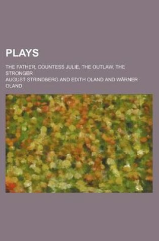 Cover of Plays (Volume 9811); The Father, Countess Julie, the Outlaw, the Stronger