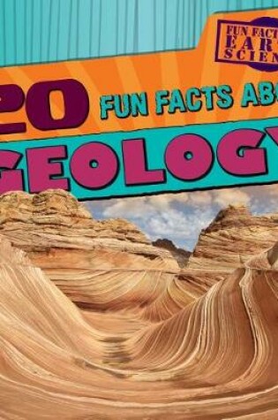 Cover of 20 Fun Facts about Geology