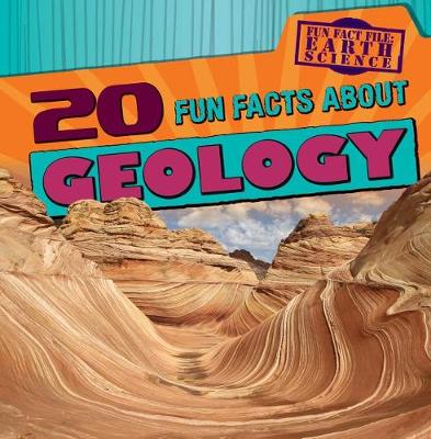 Book cover for 20 Fun Facts about Geology