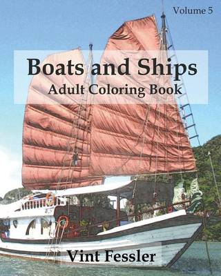 Book cover for Boats & Ships: Adult Coloring Book, Volume 5