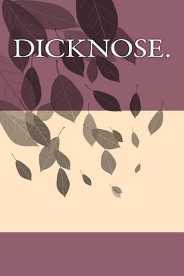 Book cover for Dicknose.