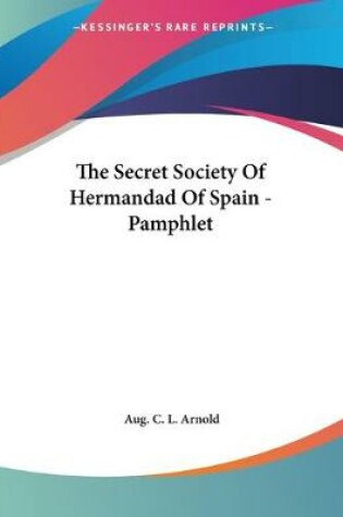 Cover of The Secret Society Of Hermandad Of Spain - Pamphlet